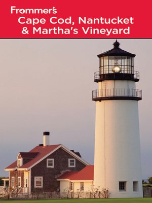 Frommer's Cape Cod, Nantucket and Martha's Vineyard - ebook